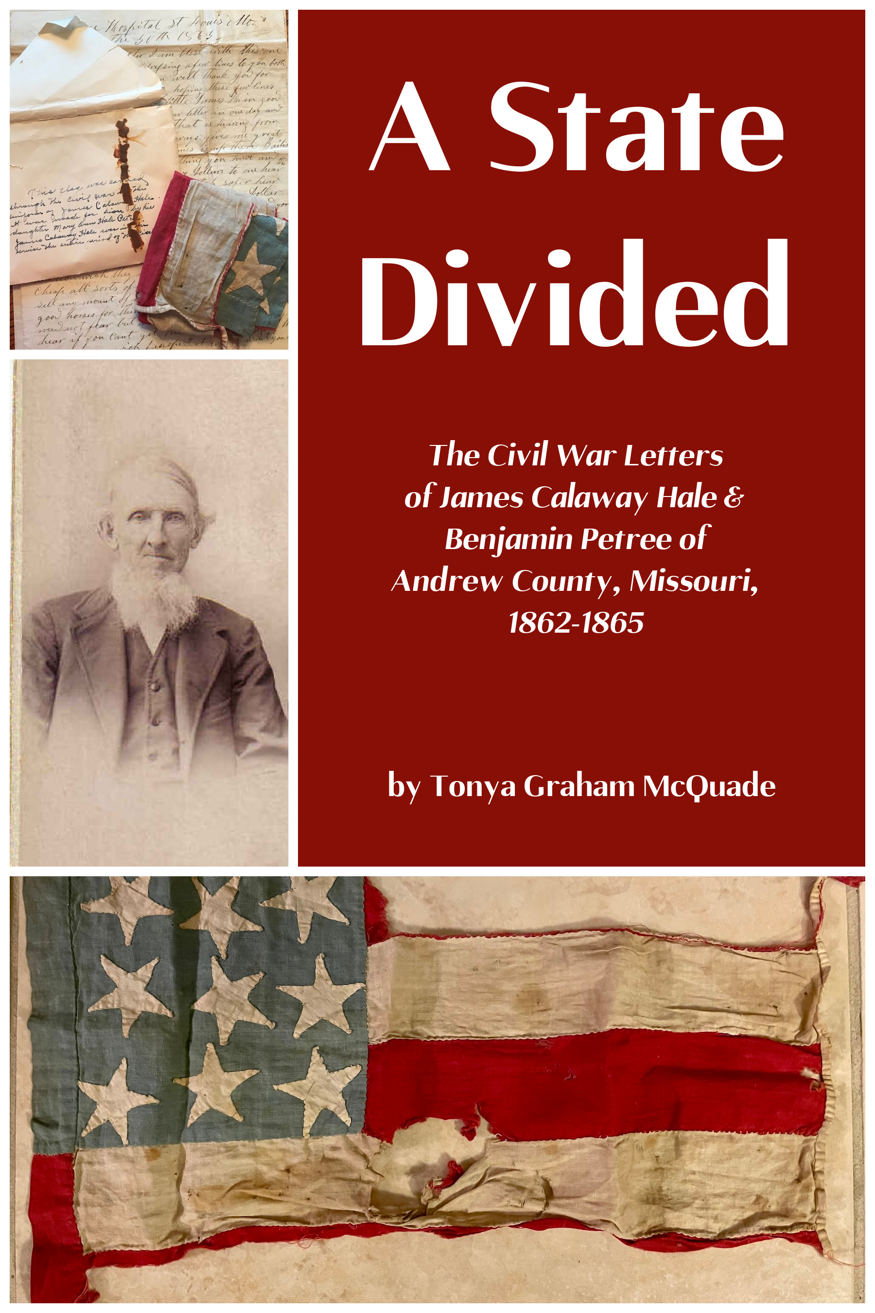 A State Divided: The Civil War Letters of James Calaway Hale and Benjamin Petree of Andrew County, Missouri, 1862-1865