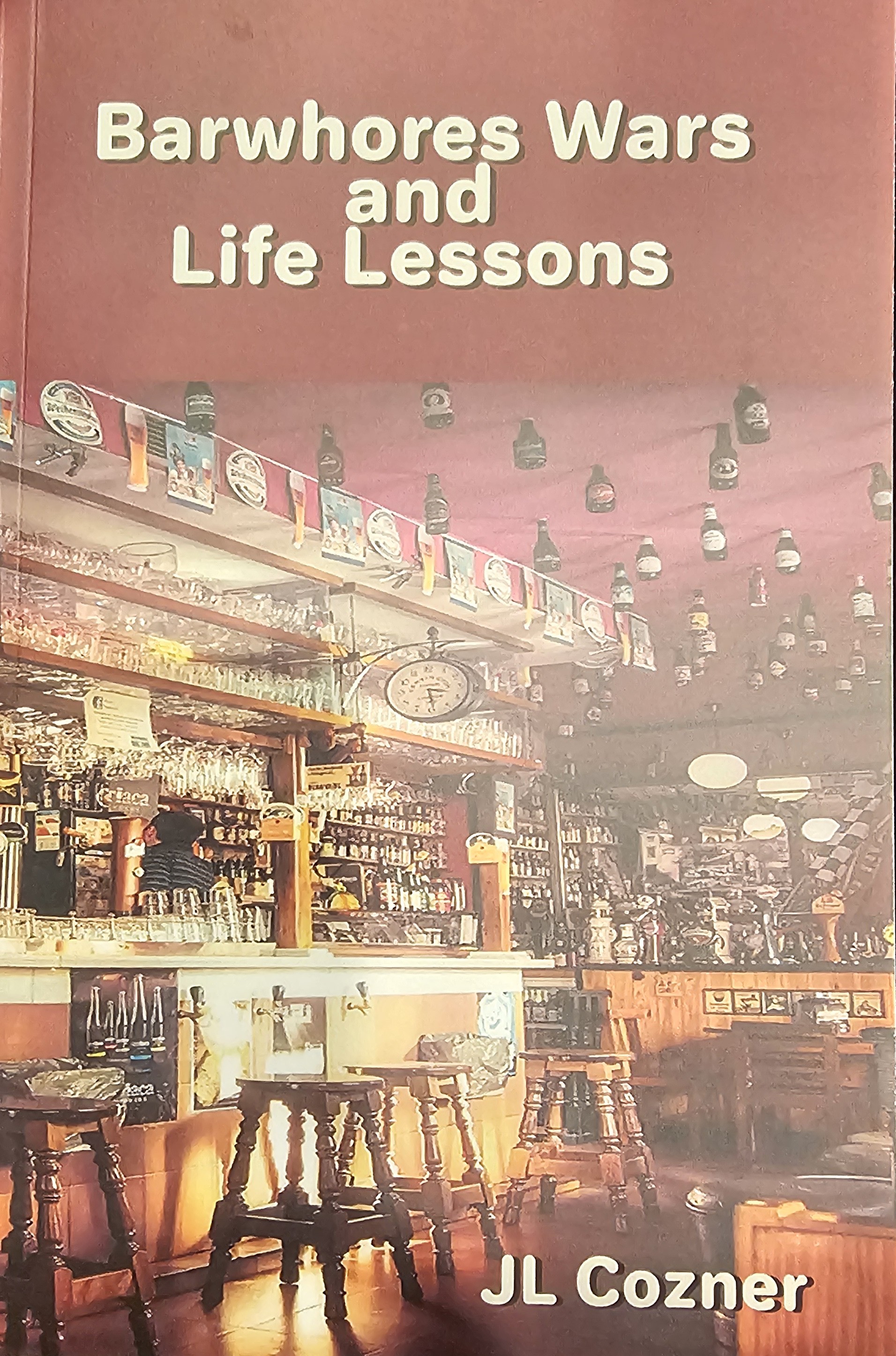 Barwhores, Wars and Life Lessons